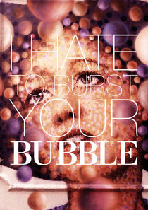 I hate to burst your BUBBLE by Giorgio Giussani