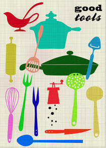good tools-kitchen art von Elisandra Sevenstar