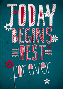 Today Begins the Rest of Forever von Sybille Sterk