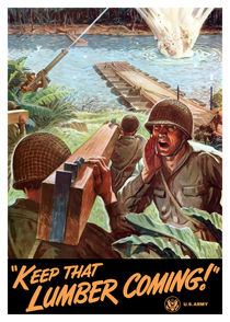 Keep That Lumber Coming -- WW2 von warishellstore
