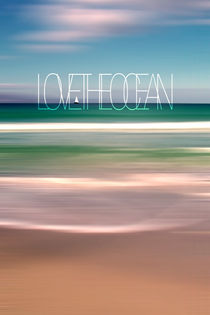 LOVE THE OCEAN II von Pia Schneider