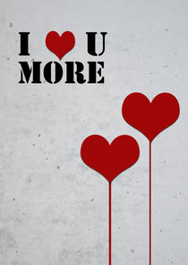 i love you more , Typographic print von Lila  Benharush