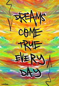 Dreams Come True Every Day by Vincent J. Newman