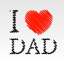 I love dad by Shawlin I