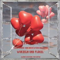 Zwei Dinge - Wurzeln und Flügel by Chris Berger