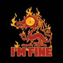 I'm Fine Burning Dragon von John Schwegel