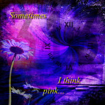 Sometimes I think pink ... von Mathias May