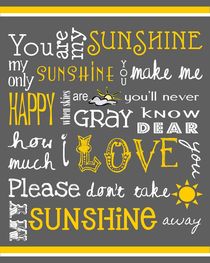 You Are My Sunshine Poster von friedmangallery